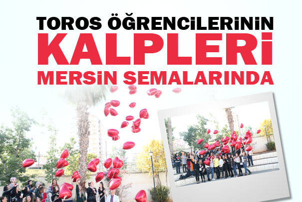 TOROS ÖĞRENCİLERİNİN KALPLERİ MERSİN SEMALARINDA