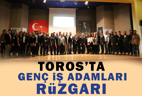 TOROS’TA GENÇ İŞ  ADAMLARI RÜZGARI