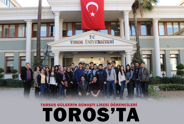 TARSUS GÜLSERİN GÜNAŞTI LİSESİ ÖĞRENCİLERİ TOROS’TA