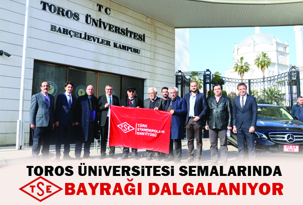 TOROS ÜNİVERSİTESİ SEMALARINDA TSE BAYRAĞI DALGALANIYOR