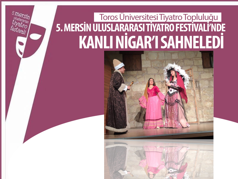 TÜTİT TİYATRO FESTİVALİ’NDE "KANLI NİGAR" OYUNUNU SAHNELENDİ