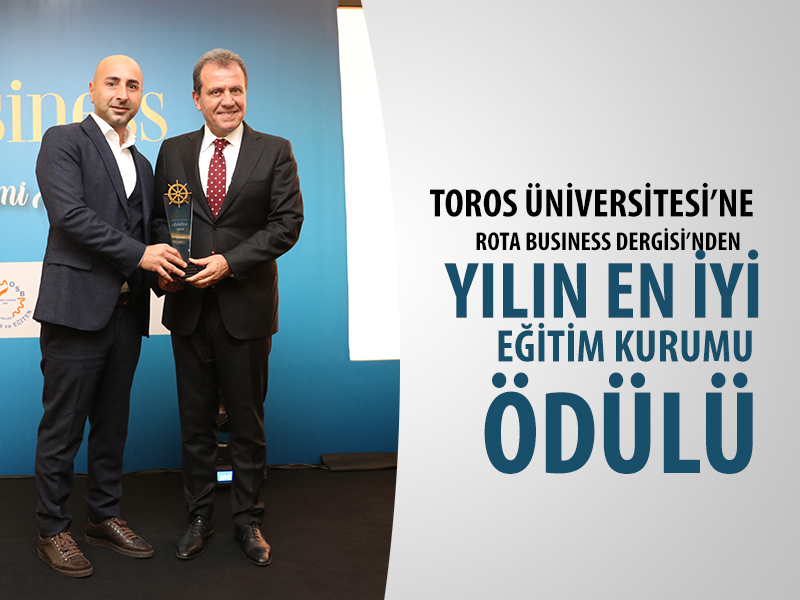 TOROS ÜNİVERSİTESİ’NE ROTA BUSINESS DERGİSİ’NDEN “EĞİTİM ÖDÜLÜ”