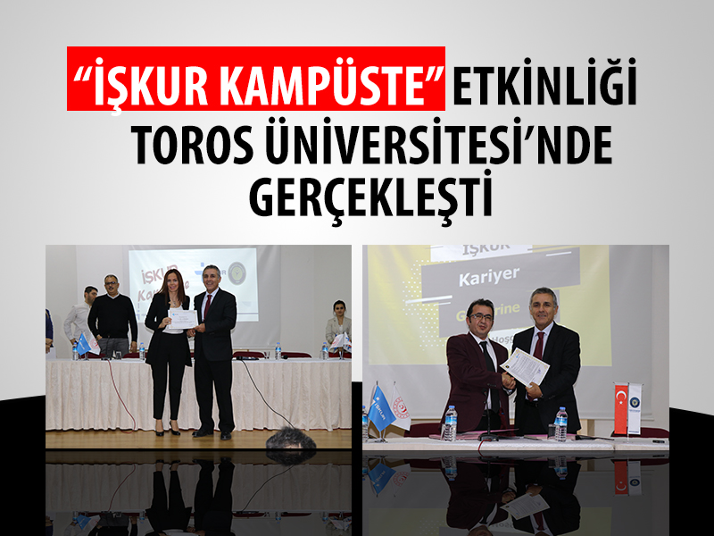 “İŞKUR KAMPÜSTE” ETKİNLİĞİ TOROS ÜNİVERSİTESİ’NDE GERÇEKLEŞTİ