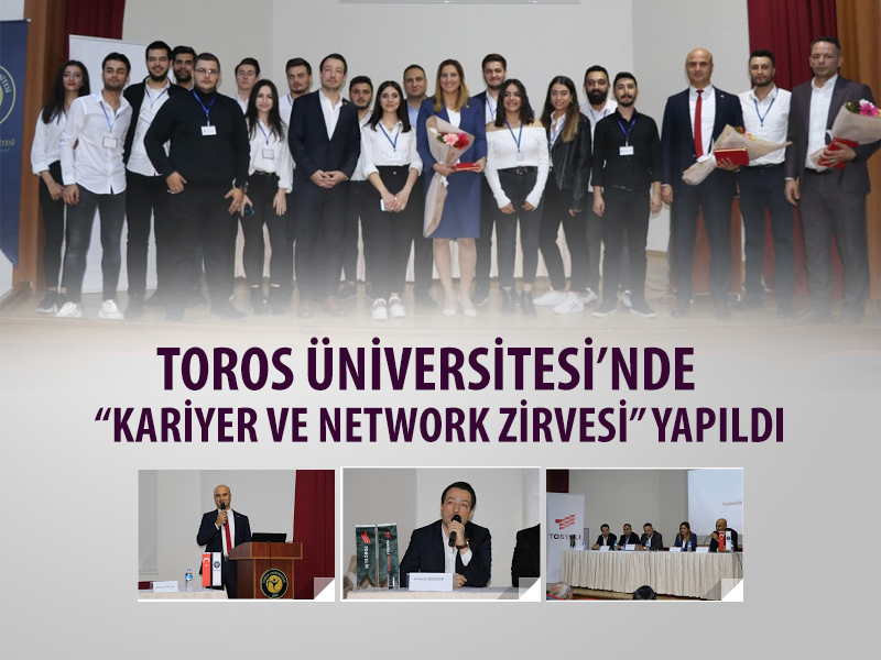 TOROS ÜNİVERSİTESİ’NDE “KARİYER VE NETWORK ZİRVESİ” YAPILDI