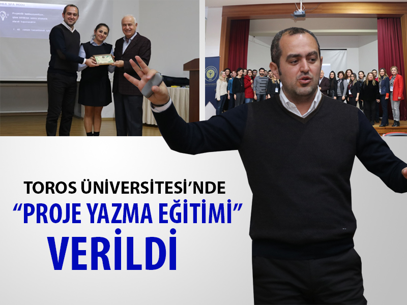 TOROS ÜNİVERSİTESİ’NDE “PROJE YAZMA EĞİTİMİ” VERİLDİ