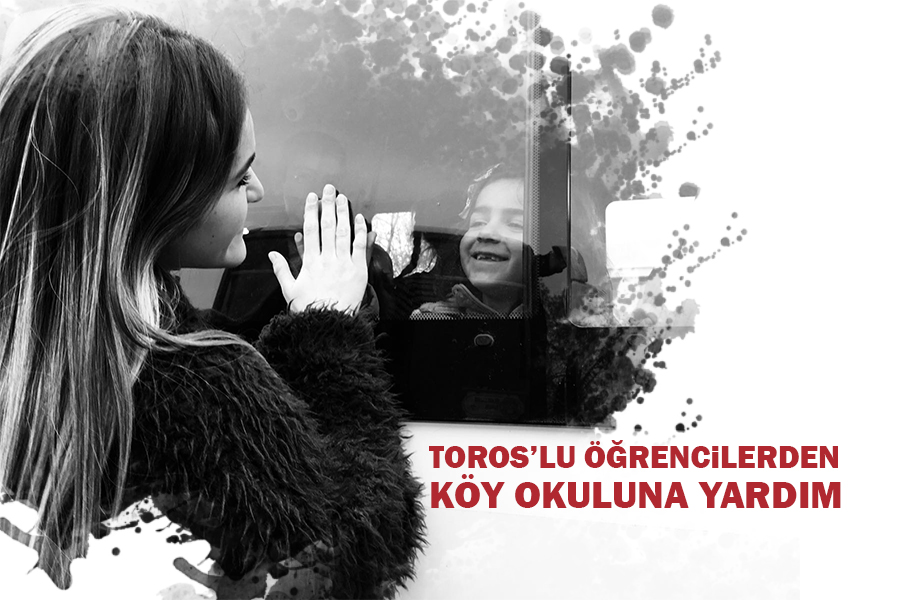 TOROS’LU ÖĞRENCİLERDEN KÖY OKULUNA YARDIM