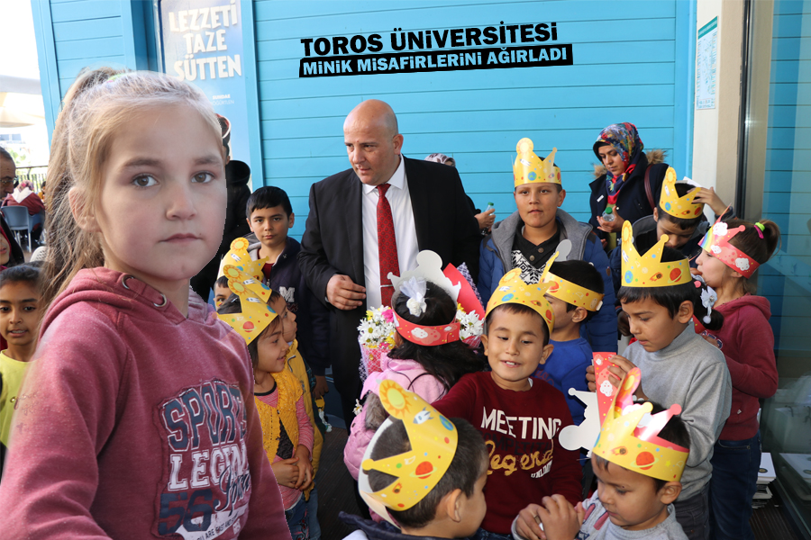 TOROS ÜNİVERSİTESİ MİNİK MİSAFİRLERİNİ AĞIRLADI
