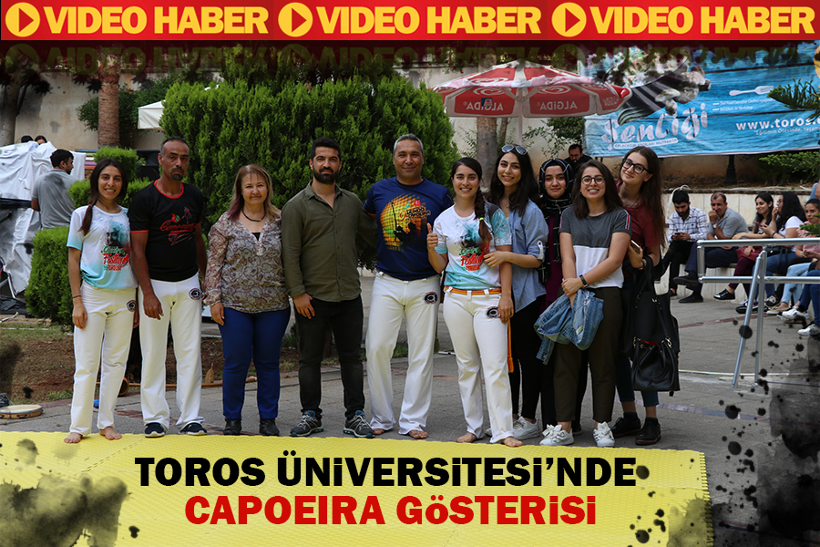 TOROS ÜNİVERSİTESİ'NDE CAPOEIRA GÖSTERİSİ YOĞUN İLGİ GÖRDÜ
