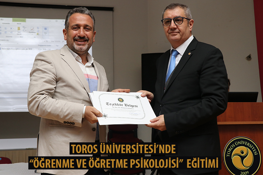TOROS ÜNİVERSİTESİ’NDE “ÖĞRENME VE ÖĞRETME PSİKOLOJİSİ”  EĞİTİMİ