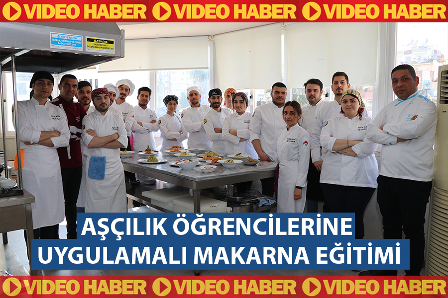 AŞÇILIK ÖĞRENCİLERİNE UYGULAMALI MAKARNA EĞİTİMİ