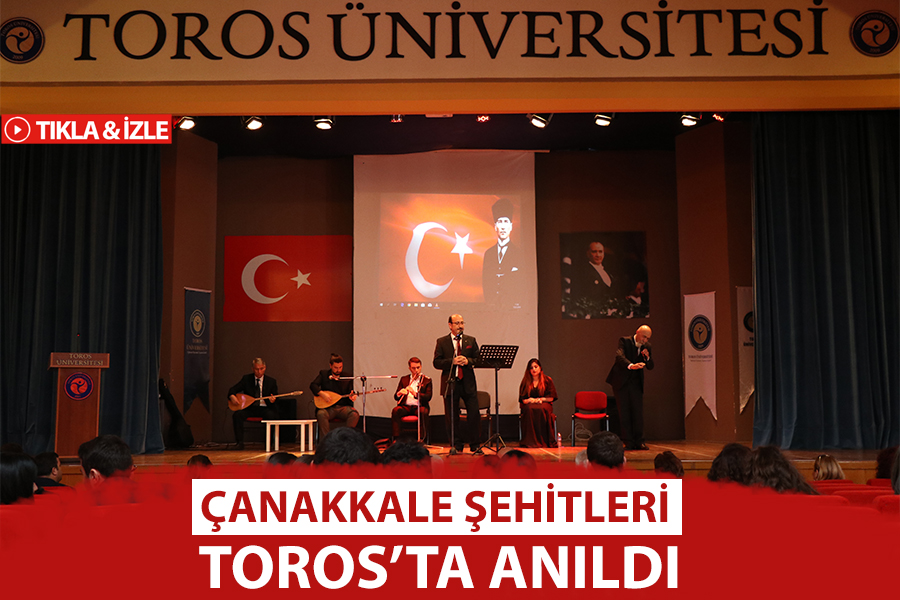 ÇANAKKALE ŞEHİTLERİ TOROS’TA ANILDI