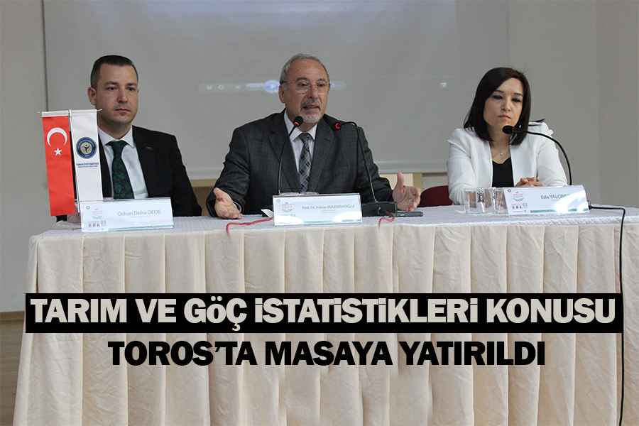TARIM VE GÖÇ İSTATİSTİKLERİ KONUSU TOROS’TA MASAYA YATIRILDI
