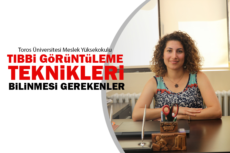 TIBBİ GÖRÜNTÜLEME TEKNİKLERİ  HAKKINDA BİLİNMESİ GEREKENLER