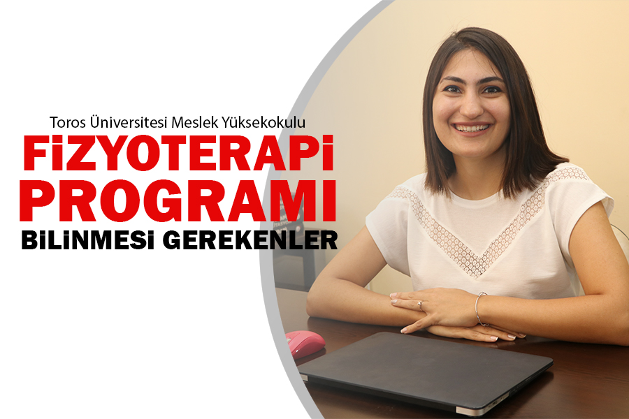 FİZYOTERAPİ PROGRAMI  HAKKINDA BİLİNMESİ GEREKENLER