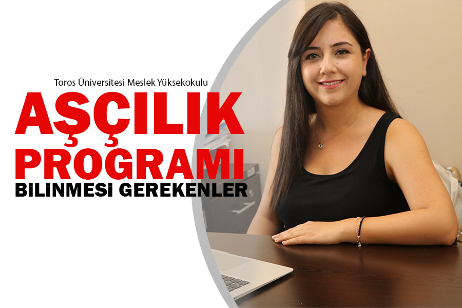 AŞÇILIK PROGRAMI HAKKINDA BİLİNMESİ GEREKENLER