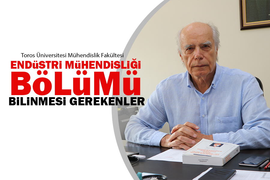 ENDÜSTRİ MÜHENDİSLİĞİ HAKKINDA BİLİNMESİ GEREKENLER