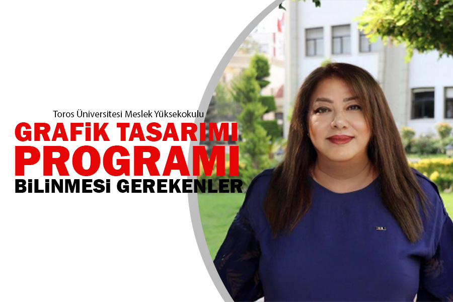 GRAFİK TASARIMI PROGRAMI HAKKINDA BİLİNMESİ GEREKENLER