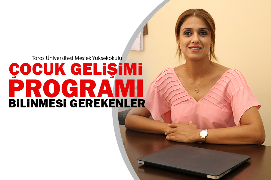 ÇOCUK GELİŞİMİ PROGRAMI HAKKINDA BİLİNMESİ GEREKENLER
