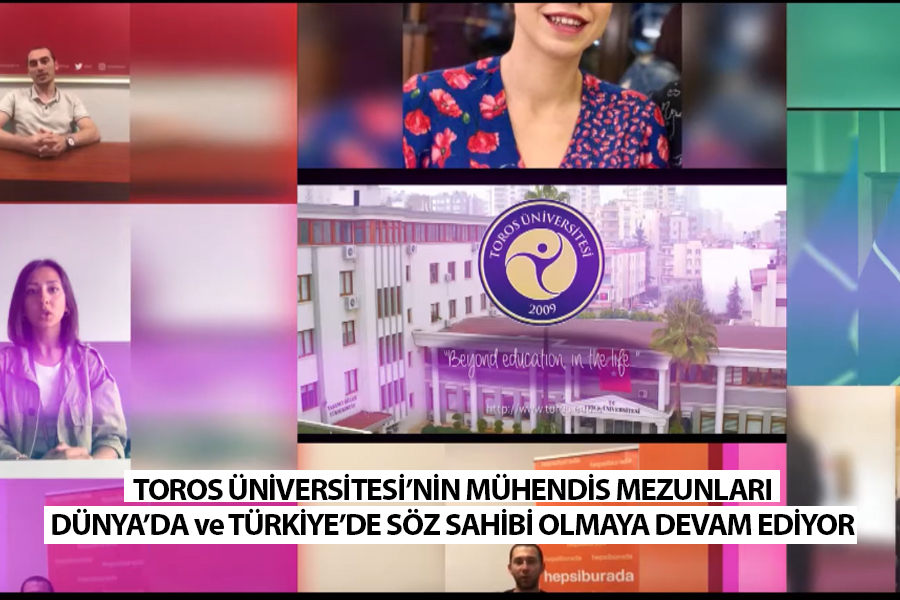 TOROS ÜNİVERSİTESİ’NİN MÜHENDİS MEZUNLARI DÜNYA’DA ve TÜRKİYE’DE SÖZ SAHİBİ OLMAYA DEVAM EDİYOR
