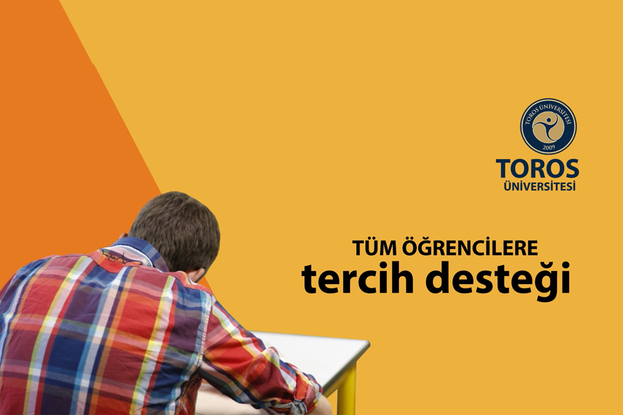 TOROS ÜNİVERSİTESİ’NDEN TÜM ÖĞRENCİLERE TERCİH DESTEĞİ