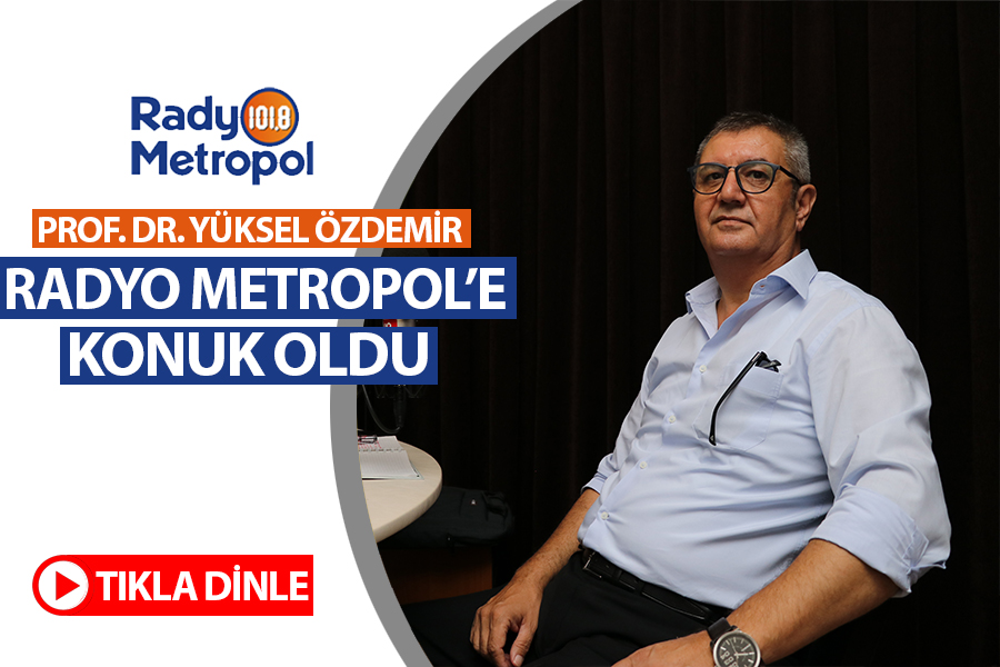 PROF. DR. YÜKSEL ÖZDEMİR RADYO METROPOL'DE