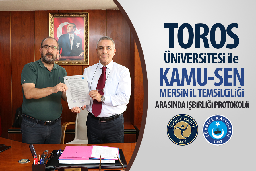 TOROS ÜNİVERSİTESİ İLE KAMU-SEN MERSİN İL TEMSİLCİLİĞİ ARASINDA İŞBİRLİĞİ PROTOKOLÜ