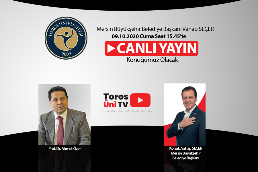 MERSİN BÜYÜKŞEHİR BELEDİYE BAŞKANI VAHAP SEÇER TOROS ÜNİ TV'DE CANLI YAYIN KONUĞU OLACAK