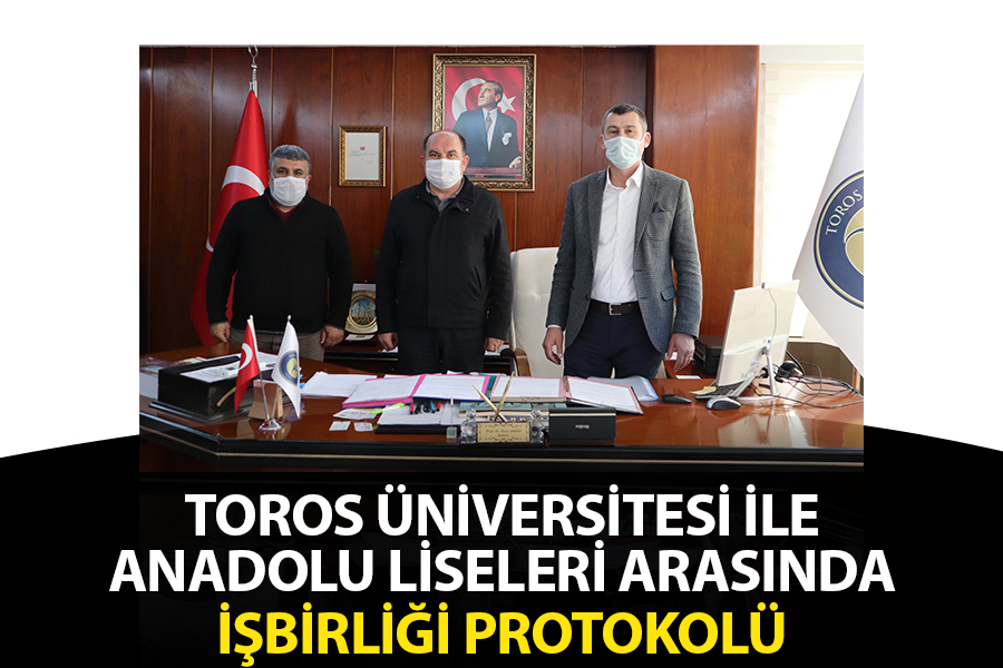 TOROS ÜNİVERSİTESİ İLE ANADOLU LİSELERİ ARASINDA İŞBİRLİĞİ PROTOKOLÜ