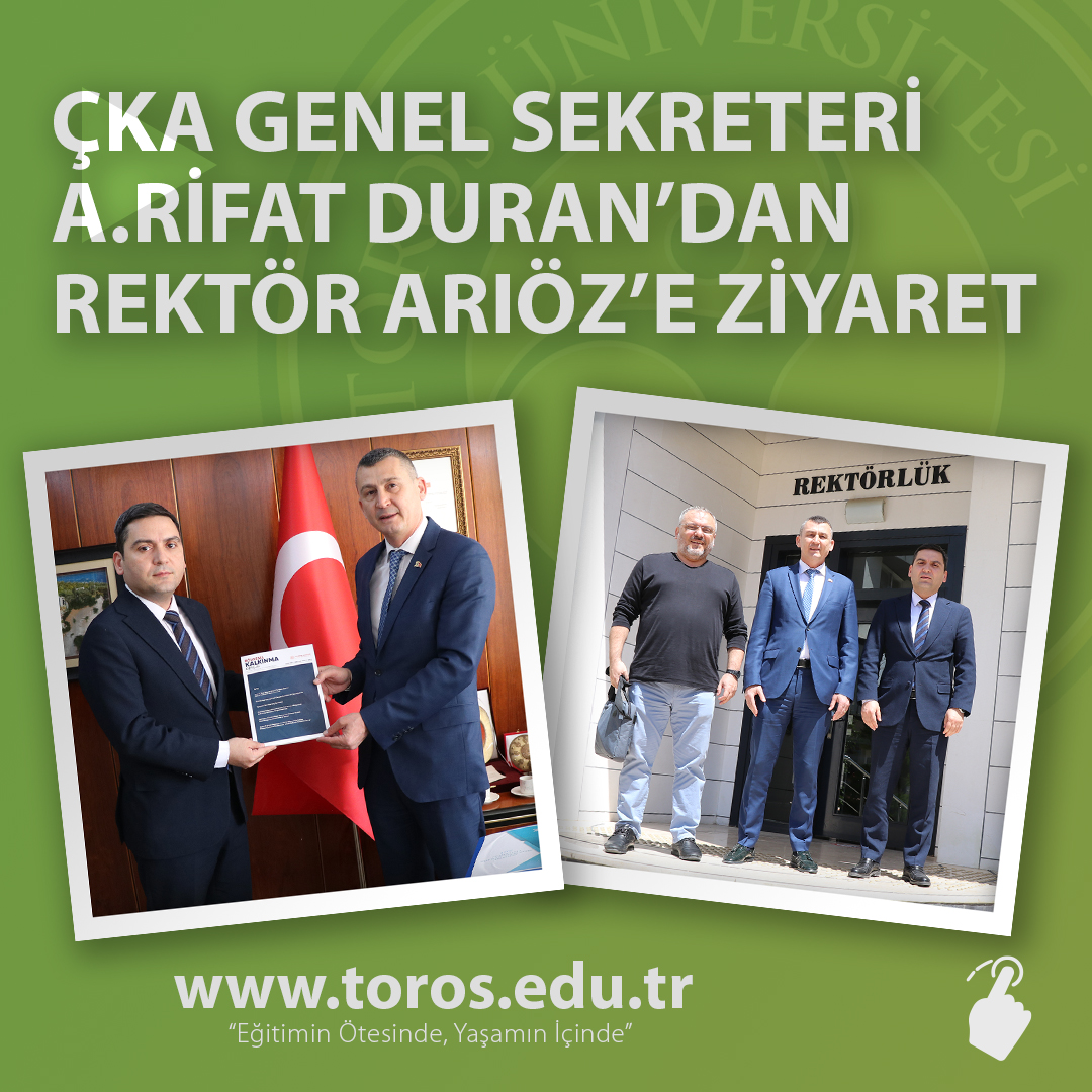 ÇKA GENEL SEKRETERİ A.RİFAT DURAN’DAN REKTÖR ARIÖZ’E ZİYARET