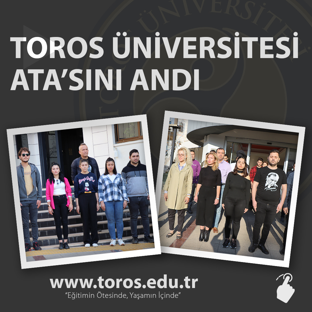 TOROS ÜNİVERSİTESİ ATA’SINI ANDI
