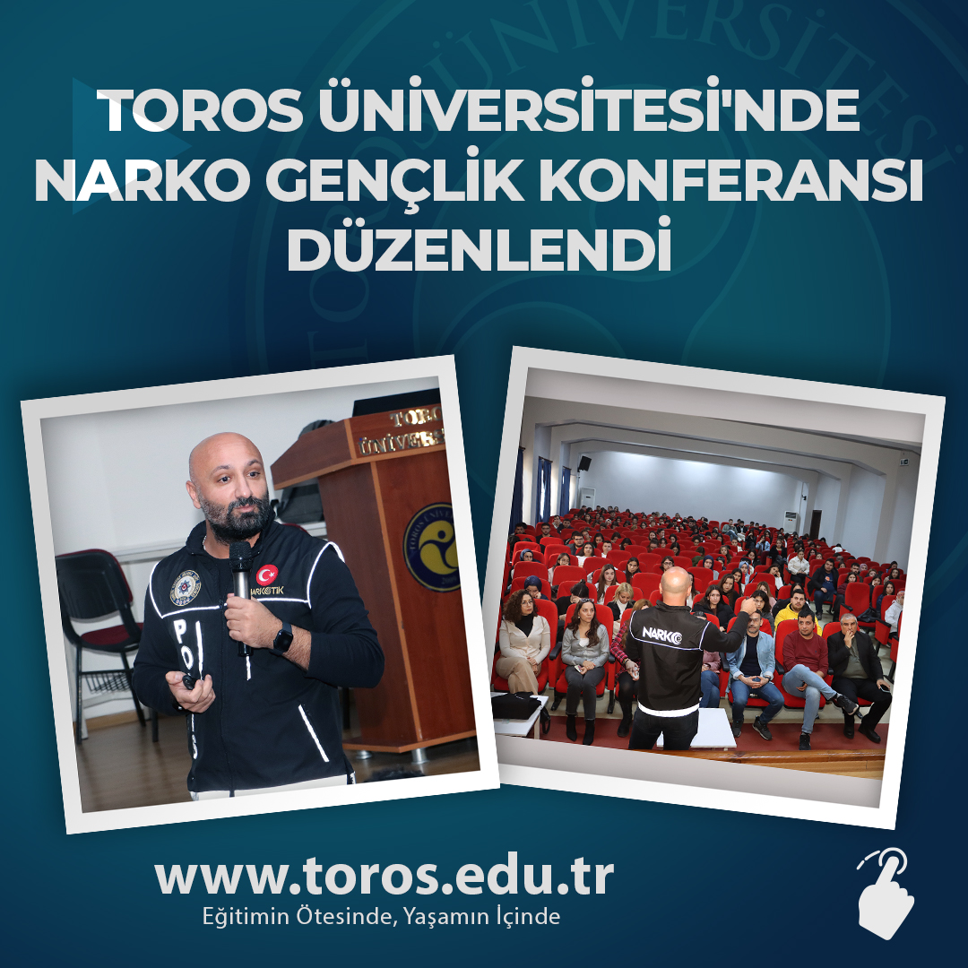 TOROS ÜNİVERSİTESİ'NDE NARKO GENÇLİK KONFERANSI DÜZENLENDİ