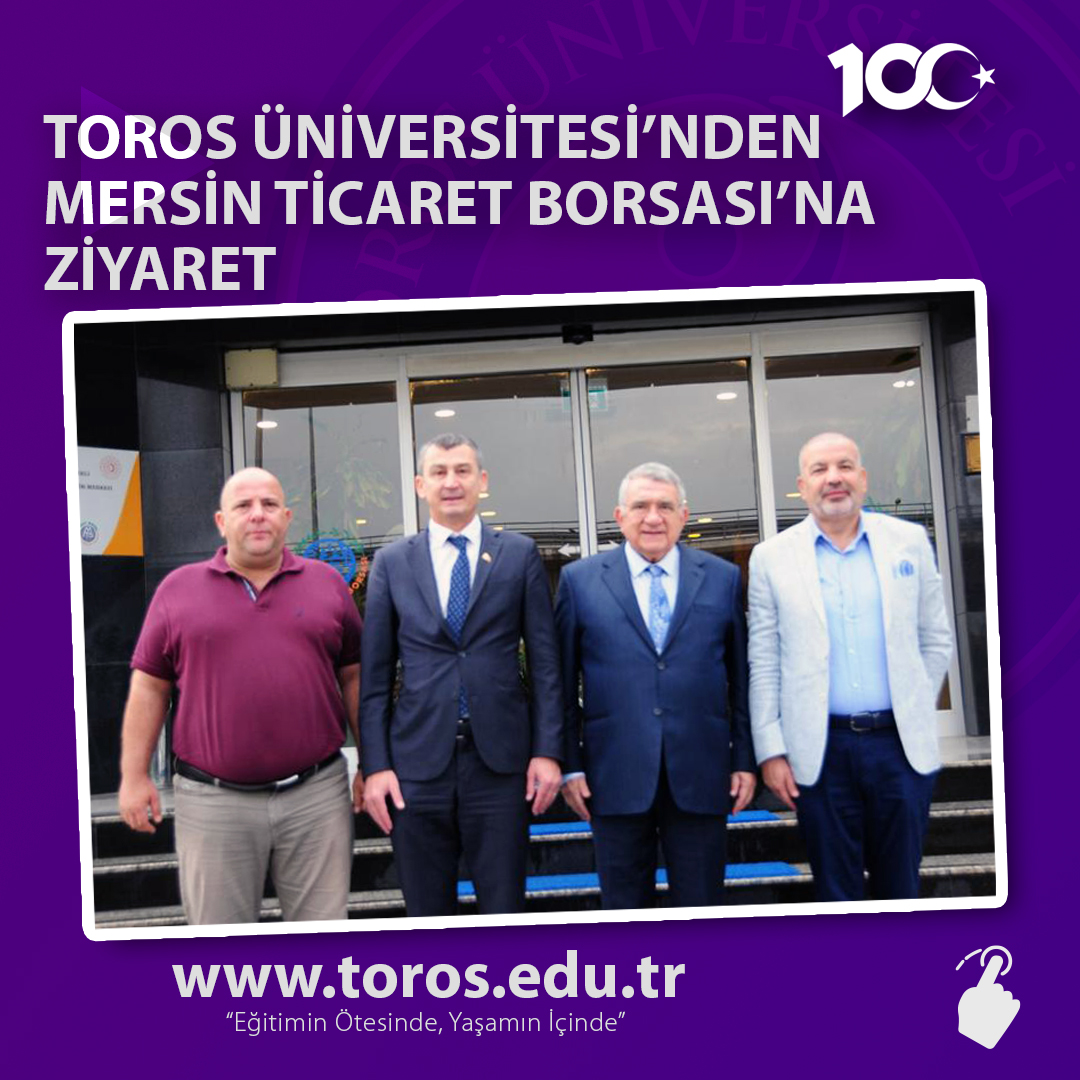 TOROS ÜNİVERSİTESİ’NDEN MERSİN TİCARET BORSASI’NA ZİYARET