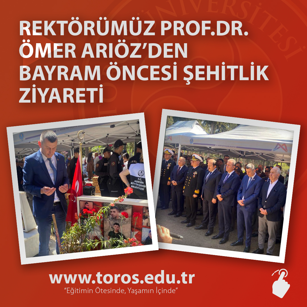 REKTÖRÜMÜZ PROF.DR. ÖMER ARIÖZ’DEN BAYRAM ÖNCESİ ŞEHİTLİK ZİYARETİ