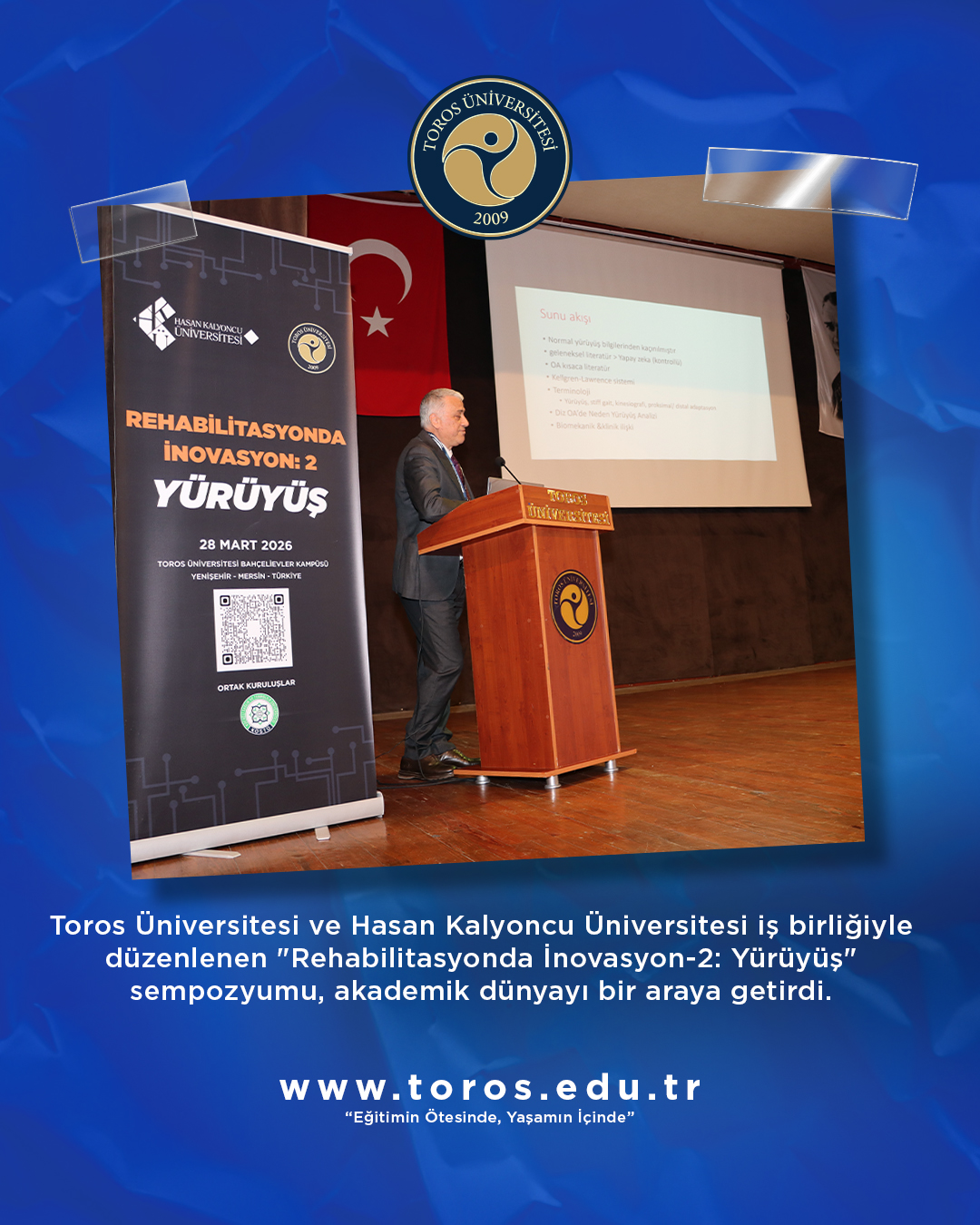TOROS ÜNİVERSİTESİ’NDE REHABİLİTASYON VE YÜRÜYÜŞ SEMPOZYUMU GERÇEKLEŞTİRİLDİ