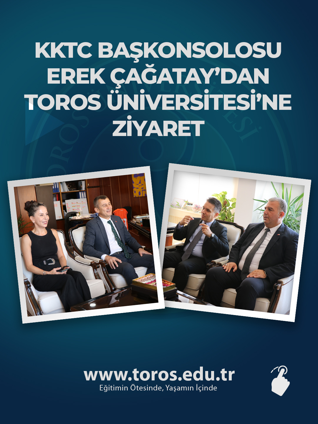 KKTC BAŞKONSOLOSU EREK ÇAĞATAY’DAN TOROS ÜNİVERSİTESİ’NE ZİYARET
