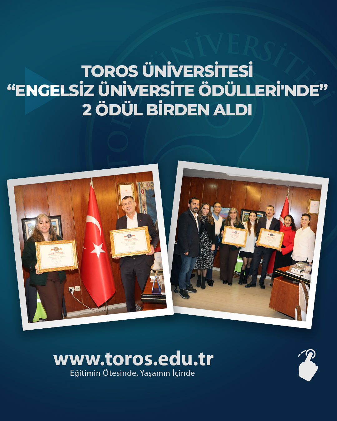 TOROS ÜNİVERSİTESİ ENGELSİZ ÜNİVERSİTE ÖDÜLLERİ'NDE 2 ÖDÜL BİRDEN ALDI
