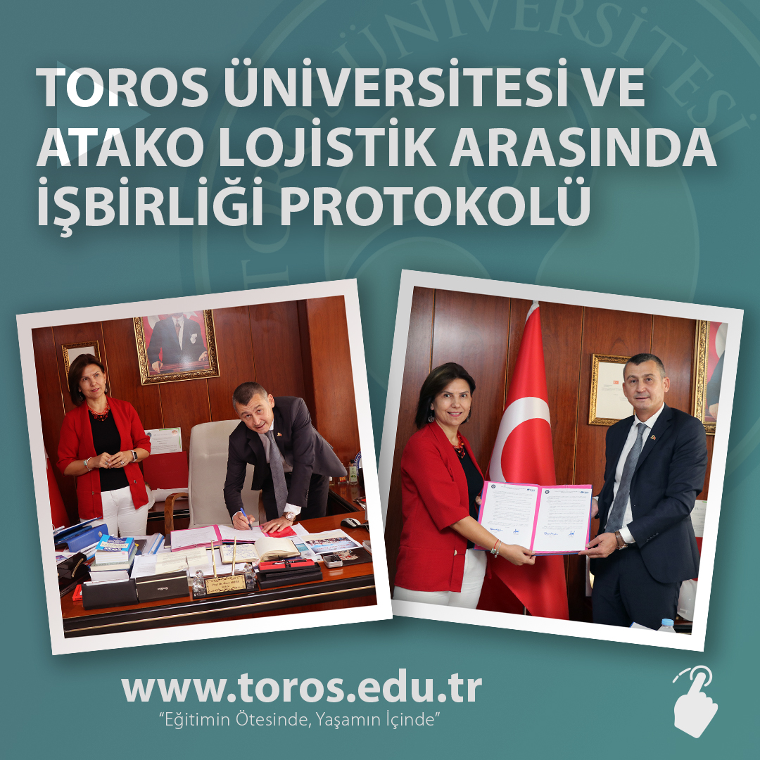TOROS ÜNİVERSİTESİ VE ATAKO LOJİSTİK ARASINDA İŞBİRLİĞİ PROTOKOLÜ