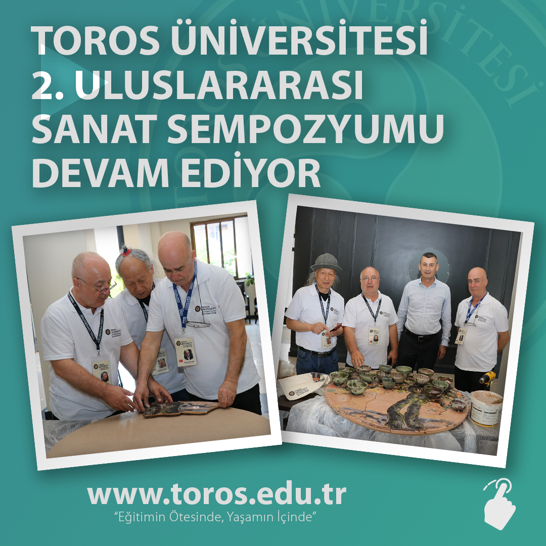 TOROS ÜNİVERSİTESİ 2. ULUSLARARASI SANAT SEMPOZYUMU DEVAM EDİYOR