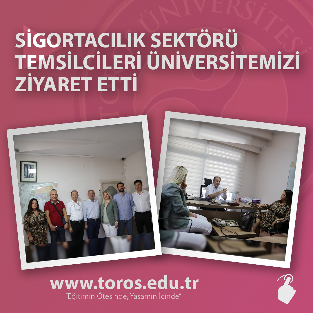 SİGORTACILIK SEKTÖRÜ TEMSİLCİLERİ ÜNİVERSİTEMİZİ ZİYARET ETTİ