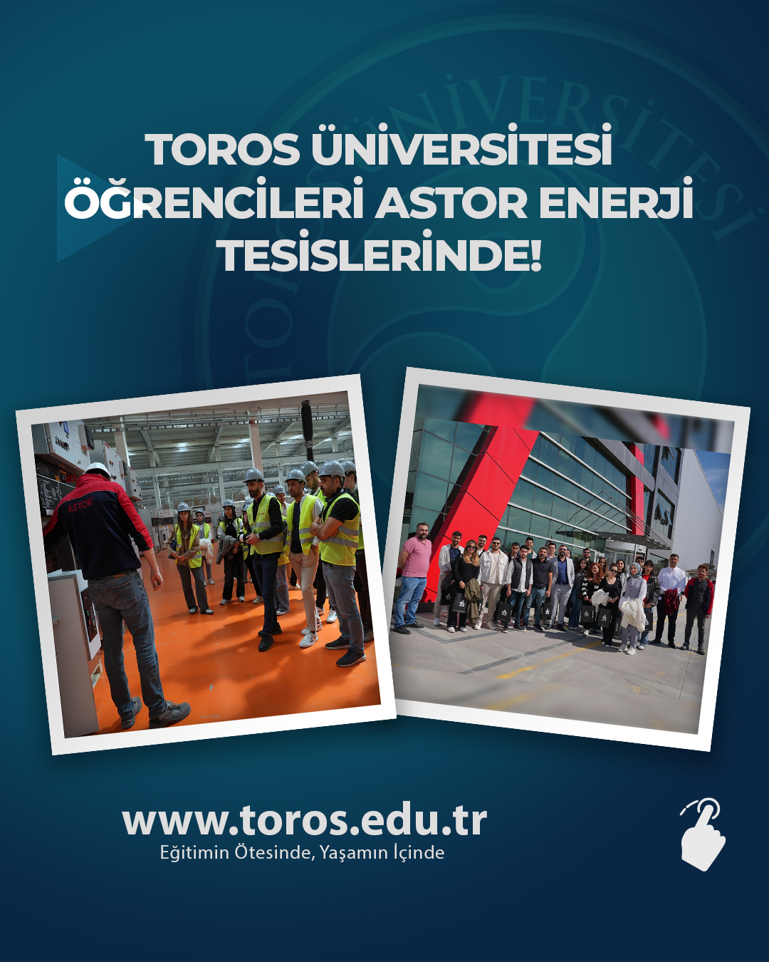 TOROS ÜNİVERSİTESİ ÖĞRENCİLERİ ASTOR ENERJİ TESİSLERİNDE