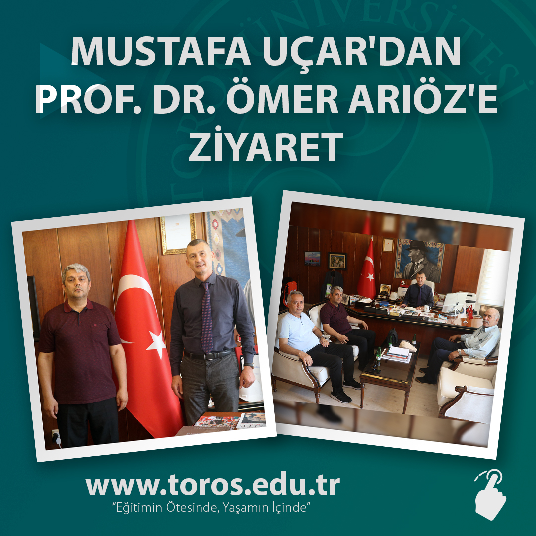 MUSTAFA UÇAR'DAN PROF. DR. ÖMER ARIÖZ'E ZİYARET