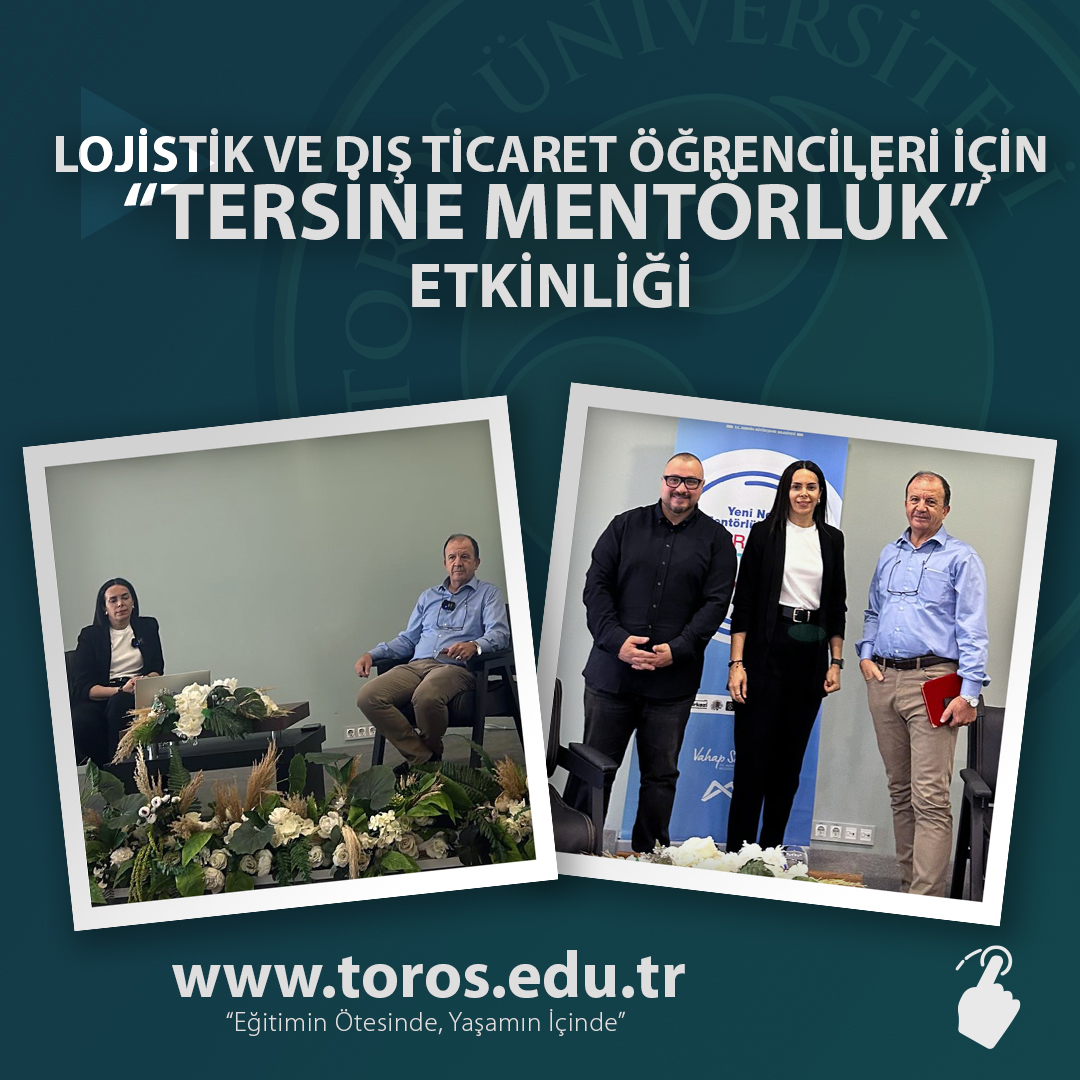 LOJİSTİK VE DIŞ TİCARET ÖĞRENCİLERİ İÇİN TERSİNE MENTÖRLÜK ETKİNLİĞİ