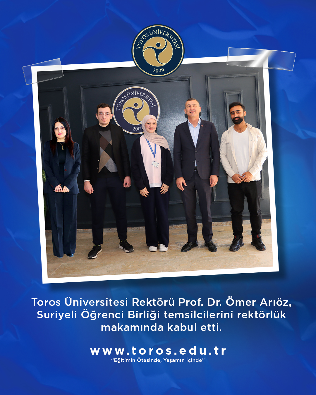 TOROS ÜNİVERSİTESİ REKTÖRÜ PROF. DR. ÖMER ARIÖZ’E SURİYELİ ÖĞRENCİ BİRLİĞİ’NDEN ZİYARET
