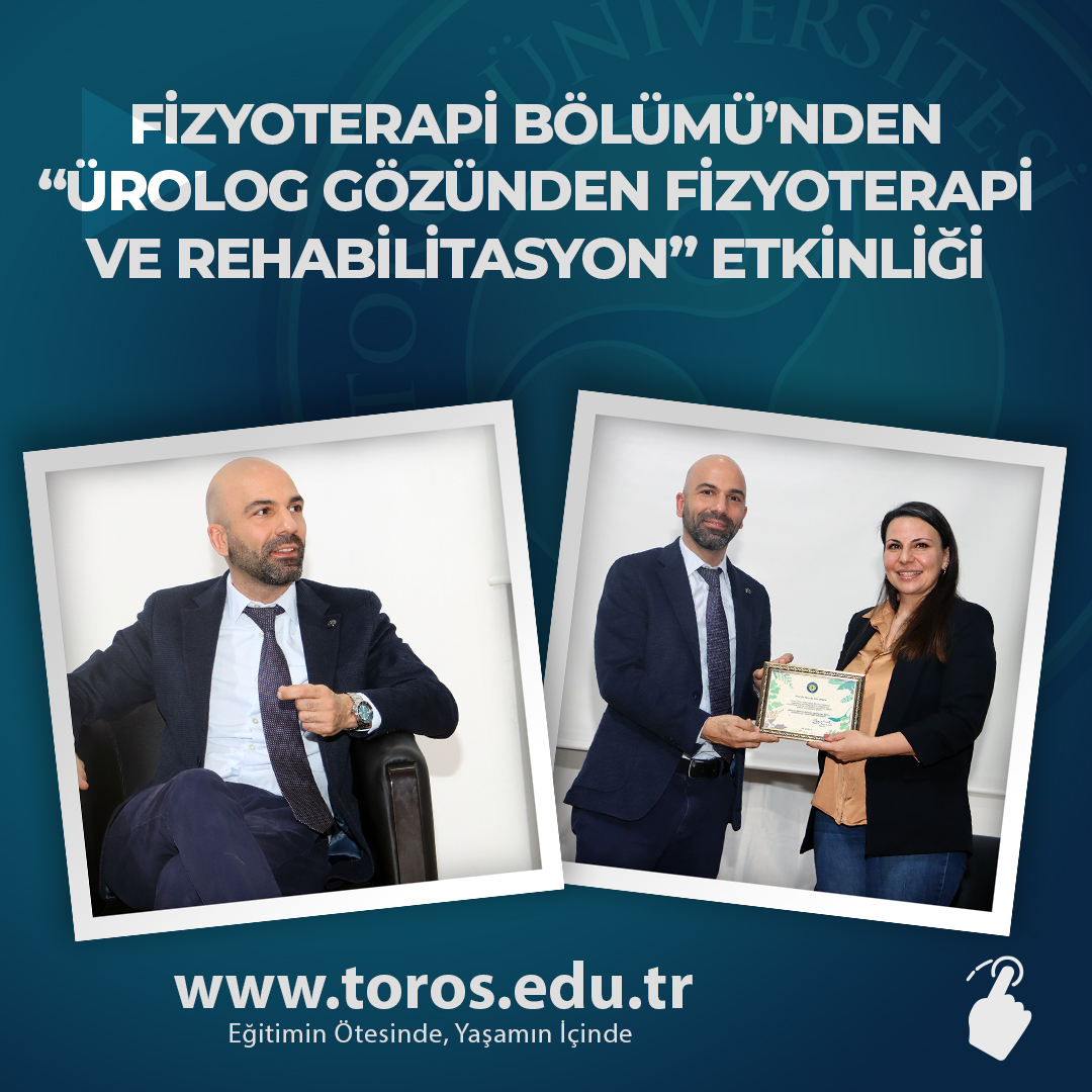 FİZYOTERAPİ BÖLÜMÜ’NDEN “ÜROLOG GÖZÜNDEN FİZYOTERAPİ VE REHABİLİTASYON” ETKİNLİĞİ