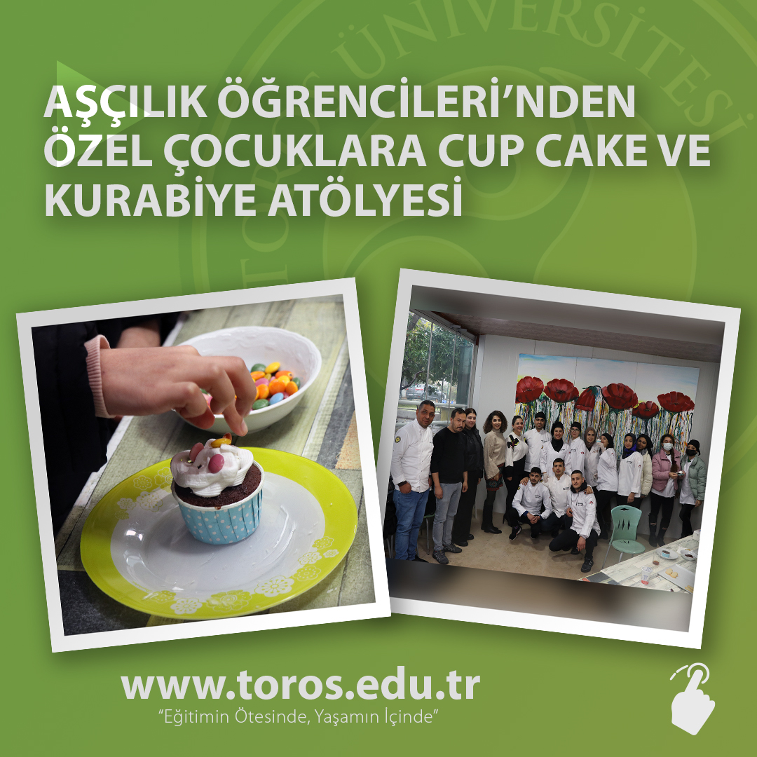 AŞÇILIK ÖĞRENCİLERİ’NDEN ÖZEL ÇOCUKLARA CUP CAKE VE KURABİYE ATÖLYESİ
