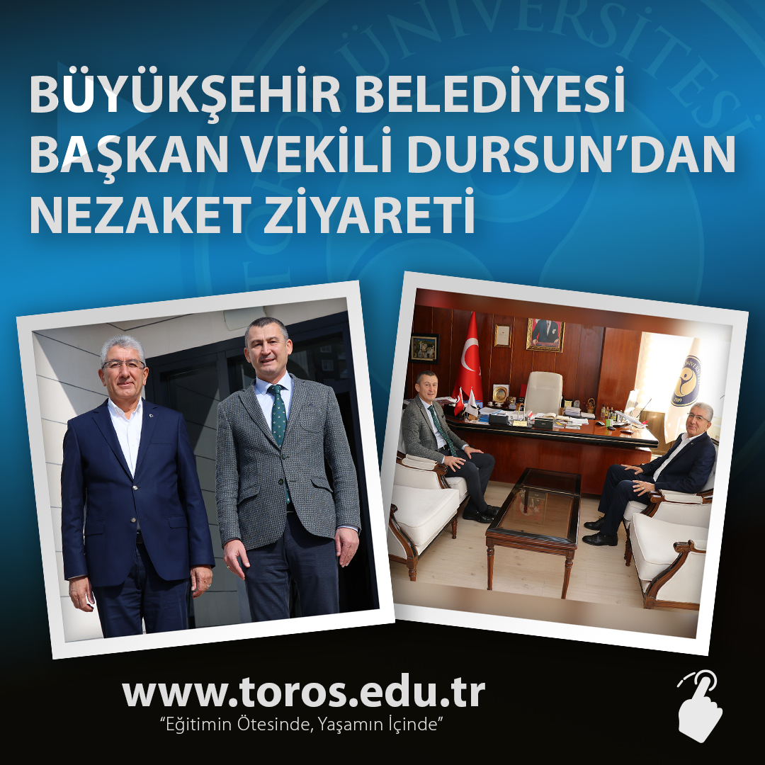 BÜYÜKŞEHİR BELEDİYESİ BAŞKAN VEKİLİ DURSUN’DAN NEZAKET ZİYARETİ