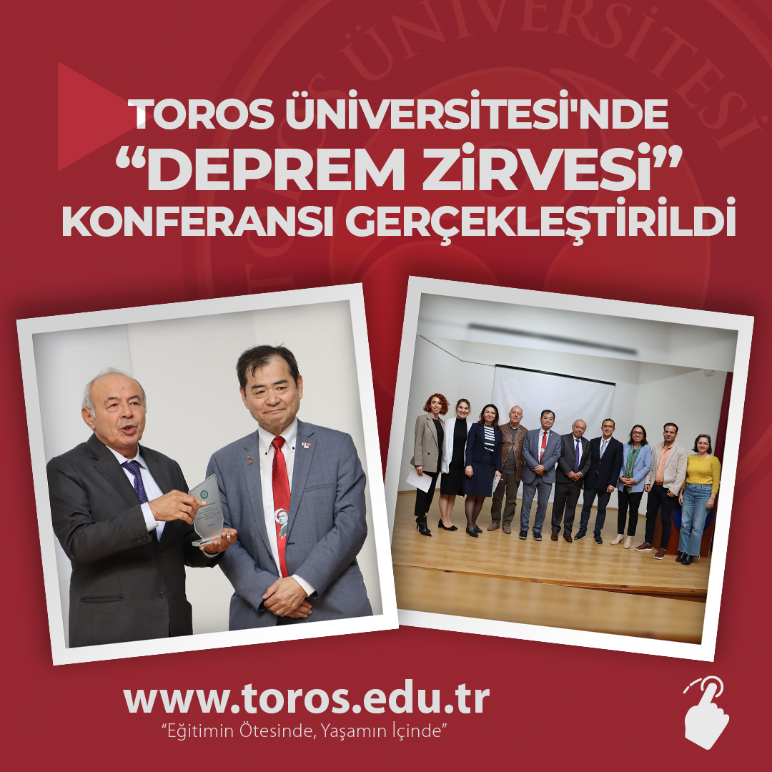 TOROS ÜNİVERSİTESİ'NDE DEPREM ZİRVESİ KONFERANSI GERÇEKLEŞTİRİLDİ