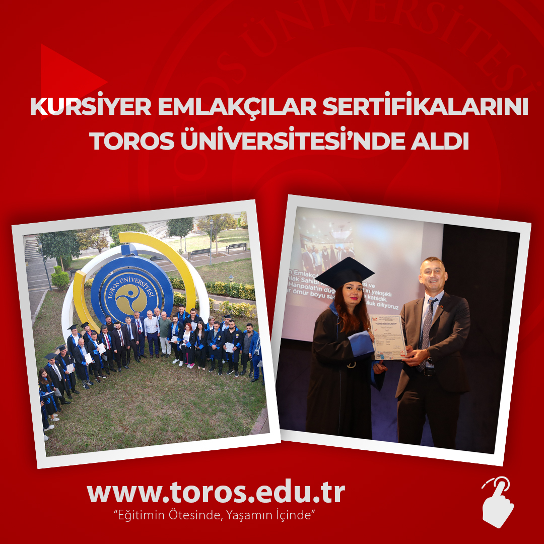 KURSİYER EMLAKÇILAR SERTİFİKALARINI TOROS ÜNİVERSİTESİNDE ALDI
