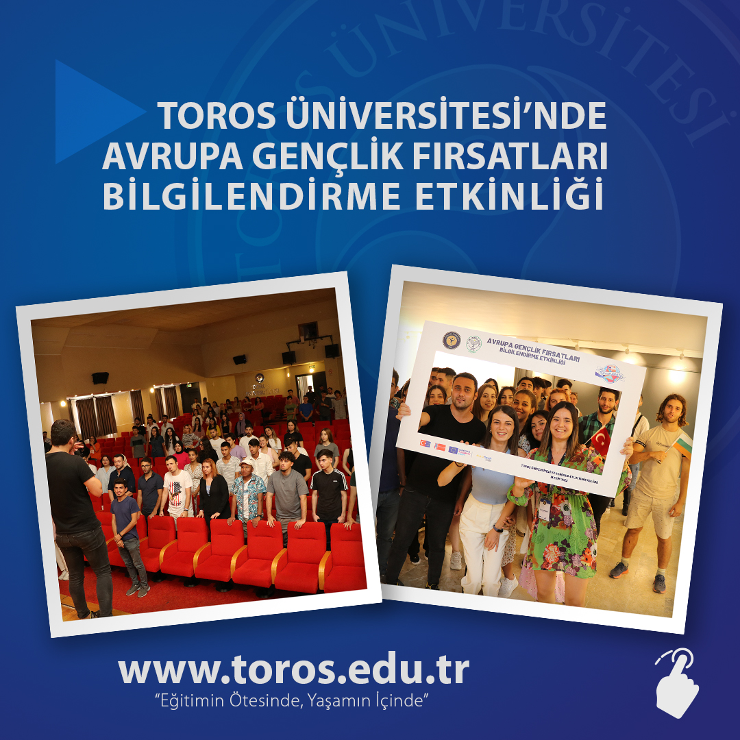 TOROS ÜNİVERSİTESİ’NDE AVRUPA GENÇLİK FIRSATLARI BİLGİLENDİRME ETKİNLİĞİ