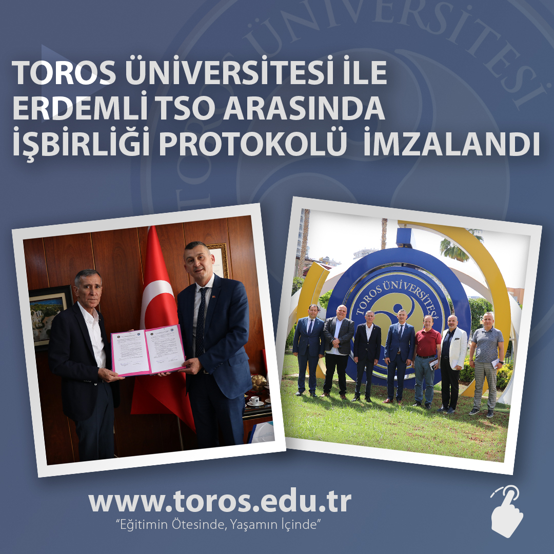 Toros Üniversitesi ve Erdemli Ticaret ve Sanayi Odası arasında İşbirliği Protokolü İmzaladı